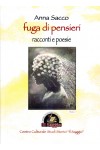 Fuga di pensieri (racconti e poesie), + Sfarfallando per le rime vernacolari Fuga di pensieri (racconti e poesie), + Sfarfallando per le rime vernacolari